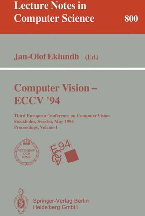 Computer Vision - Eccv '94: Third European Conference on Computer Vision, Stockholm, Sweden, May 2 - 6, 1994. Proceedings, Volume 1