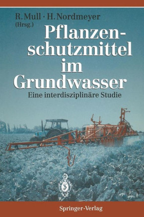 Pflanzenschutzmittel Im Grundwasser: Eine Interdisziplin?re Studie