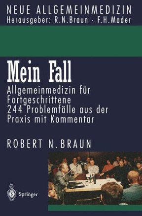 Mein Fall: Allgemeinmedizin F?r Fortgeschrittene