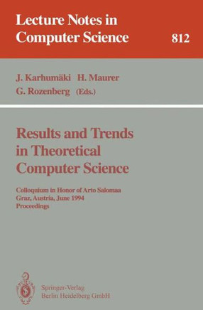 Results and Trends in Theoretical Computer Science: Colloquium in Honor of Arto Salomaa, Graz, Austria, June 10 - 11, 1994. Proceedings