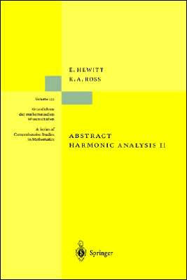 Abstract Harmonic Analysis: Structure and Analysis for Compact Groups Analysis on Locally Compact Abelian Groups