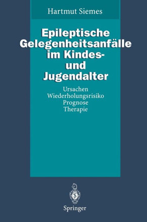 Epileptische Gelegenheitsanf?lle Im Kindes- Und Jugendalter: Ursachen, Wiederholungsrisiko, Prognose, Therapie