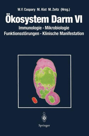 ?kosystem Darm VI: Immunologie, Mikrobiologie Funktionsst?rungen, Klinische Manifestation