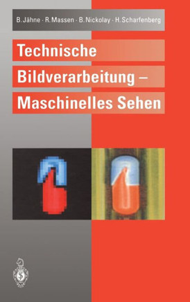 Technische Bildverarbeitung -- Maschinelles Sehen