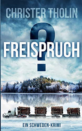 FREISPRUCH?: Ein Schweden-Krimi (Die Stockholm Detektive) (German Edition)