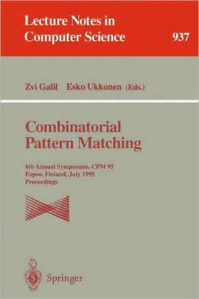 Combinatorial Pattern Matching: 6th Annual Symposium, CPM 95, Espoo, Finland, July 5 - 7, 1995. Proceedings