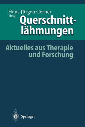 Querschnittl?hmungen: Aktuelles Aus Therapie Und Forschung
