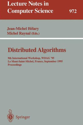 Distributed Algorithms: 9th International Workshop, Wdag '95, Le Mont-Saint-Michel, France, September 13 - 15, 1995. Proceedings