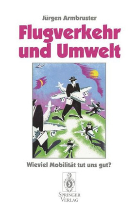 Flugverkehr Und Umwelt: Wieviel Mobilit?t Tut Uns Gut?