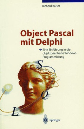 Object Pascal Mit Delphi: Eine Einf?hrung in Die Objektorientierte Windows-Programmierung