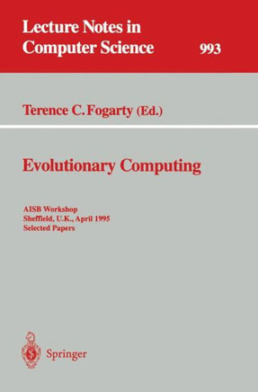 Evolutionary Computing: Aisb Workshop, Sheffield, U.K., April 3 - 4, 1995. Selected Papers