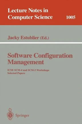 Software Configuration Management: Icse Scm-4 and Scm-5 Workshops. Selected Papers