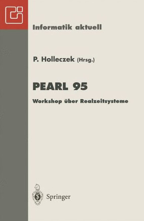 Pearl 95: Workshop ?ber Realzeitsysteme Fachtagung Der Gi-Fachgruppe 4.4.2 Echtzeitprogrammierung, Pearl Boppard, 30.November-1.