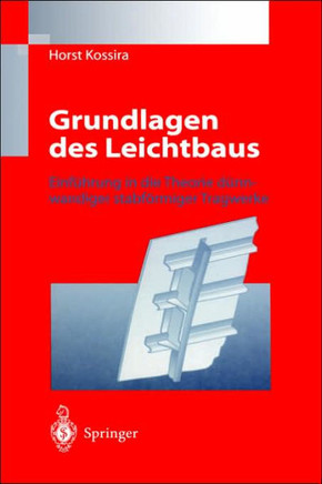 Grundlagen Des Leichtbaus: Einf?hrung in Die Theorie D?nnwandiger Stabf?rmiger Tragwerke