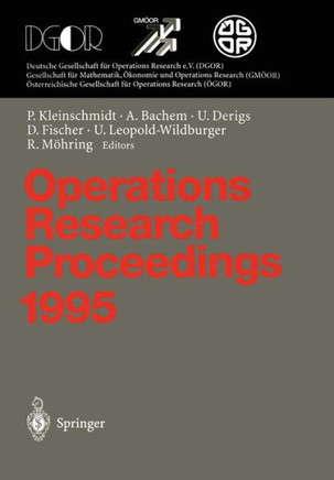 Operations Research Proceedings 1995: Selected Papers of the Symposium on Operations Research (Sor '95), Passau, September 13 - September 15, 1995