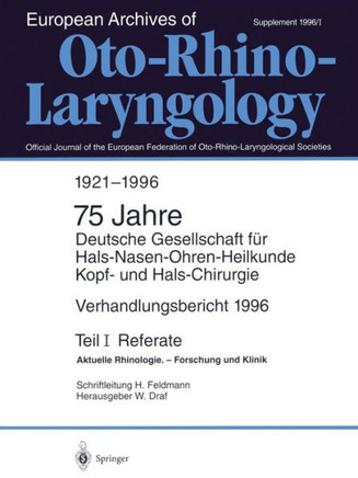 Verhandlungsbericht 1996 Der Deutschen Gesellschaft F?r Hals-Nasen-Ohren-Heilkunde, Kopf- Und Hals-Chirurgie: Teil I: Referate Aktuelle Rhinologie. --