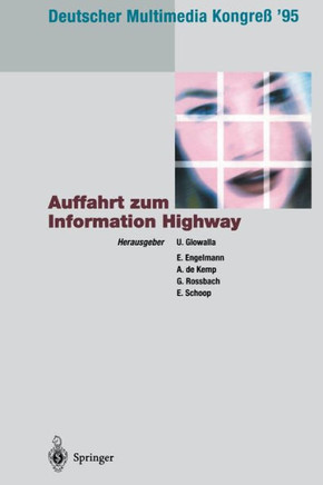 Deutscher Multimedia Kongre? '95: Auffahrt Zum Information Highway