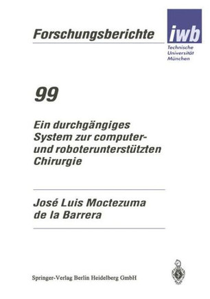 Ein Durchg?ngiges System Zur Computer- Und Roboterunterst?tzten Chirurgie
