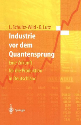 Industrie VOR Dem Quantensprung: Eine Zukunft F?r Die Produktion in Deutschland