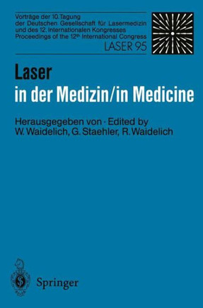Laser in Der Medizin / Laser in Medicine: Vortr?ge Der 10. Tagung Der Deutschen Gesellschaft F?r Lasermedizin Und Des 12. Internationalen Kongresses P