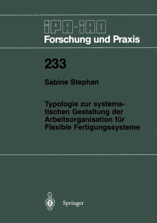 Typologie Zur Systematischen Gestaltung Der Arbeitsorganisation F?r Flexible Fertigungssysteme
