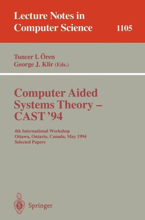 Computer Aided Systems Theory - Cast '94: 4th International Workshop, Ottawa, Ontario, May 16 - 20, 1994. Selected Papers