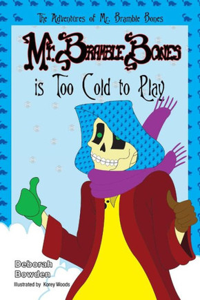 Mr. Bramble Bones Is Too Cold To Play