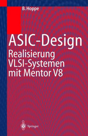 Asic-Design: Realisierung Von Vlsi-Systemen Mit Mentor V8