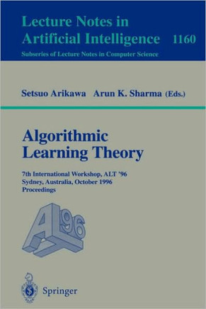 Algorithmic Learning Theory: 7th International Workshop, Alt '96, Sydney, Australia, October 23 - 25, 1996. Proceedings