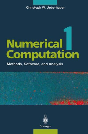 Numerical Computation 1: Methods, Software, and Analysis