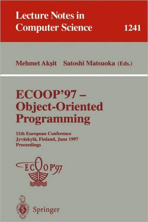 Ecoop '97 - Object-Oriented Programming: 11th European Conference, Jyv?skyl?, Finland, June 9 - 13, 1997, Proceedings