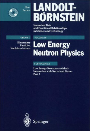 Low Energy Neutrons and Their Interaction with Nuclei and Matter 2 [With CDROM]
