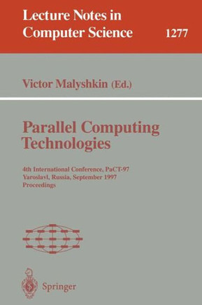 Parallel Computing Technologies: 4th International Conference, Pact-97, Yaroslavl, Russia, September 8-12, 1997. Proceedings