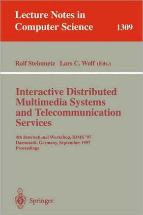 Interactive Distributed Multimedia Systems and Telecommunication Services: 4th International Workshop, Idms '97, Darmstadt, Germany, September 10-12,