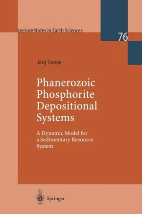 Phanerozoic Phosphorite Depositional Systems: A Dynamic Model for a Sedimentary Resource System