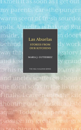 Las Abuelas: Stories From Our Kitchens (Hali'A Aloha)