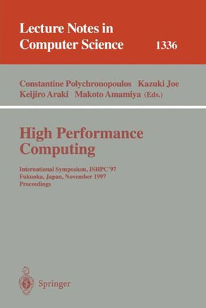 High Performance Computing: International Symposium, Ishpc'97, Fukuoka, Japan, November 4-6, 1997, Proceedings
