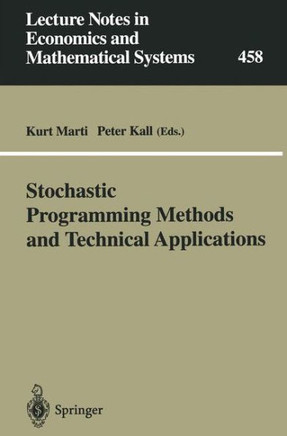 Stochastic Programming Methods and Technical Applications: Proceedings of the 3rd Gamm/Ifip-Workshop on ""Stochastic Optimization: Numerical Methods an