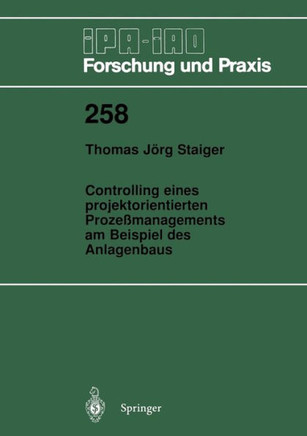 Controlling Eines Projektorientierten Proze?managements Am Beispiel Des Anlagenbaus