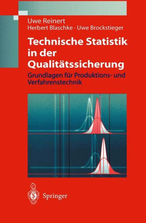 Technische Statistik in Der Qualit?tssicherung: Grundlagen F?r Produktions-Und Verfahrenstechnik