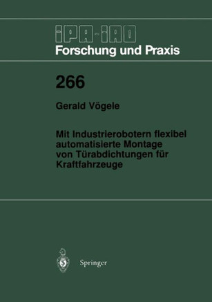 Mit Industrierobotern Flexibel Automatisierte Montage Von T?rabdichtungen F?r Kraftfahrzeuge