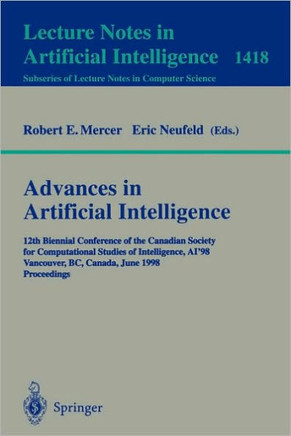 Advances in Artificial Intelligence: 12th Biennial Conference of the Canadian Society for Computational Studies of Intelligence, Ai'98, Vancouver, Bc,