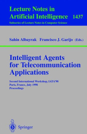 Intelligent Agents for Telecommunication Applications: Second International Workshop, Iata'98, Paris, France, July 4-7, 1998, Proceedings