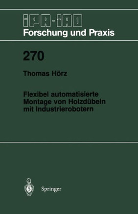 Flexibel Automatisierte Montage Von Holzd?beln Mit Industrierobotern