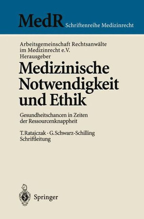 Medizinische Notwendigkeit Und Ethik: Gesundheitschancen in Zeiten Der Ressourcenknappheit