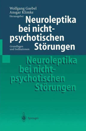 Neuroleptika Bei Nichtpsychotischen St?rungen: Grundlagen Und Indikationen