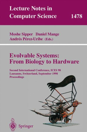 Evolvable Systems: From Biology to Hardware: Second International Conference, Ices 98 Lausanne, Switzerland, September 23-25, 1998 Proceedings