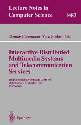 Interactive Distributed Multimedia Systems and Telecommunication Services: 5th International Workshop, Idms'98, Oslo, Norway, September 8-11, 1998, Pr