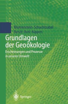 Grundlagen Der Geo?kologie: Erscheinungen Und Prozesse in Unserer Umwelt
