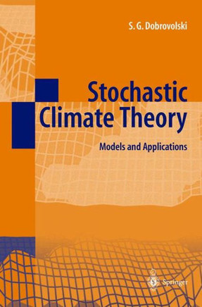 Stochastic Climate Theory: Models and Applications